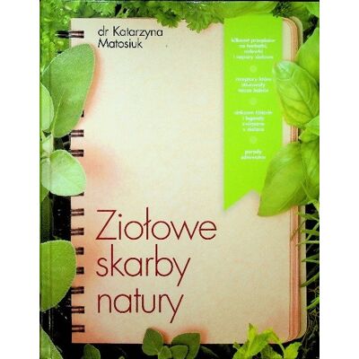 Ziołowe skarby natury Ziołowe skarby natury