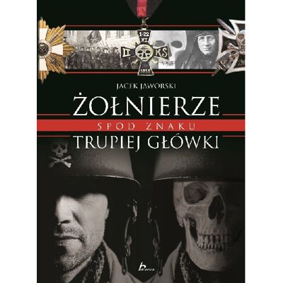 Żołnierze spod znaku trupiej główki Żołnierze spod znaku trupiej główki