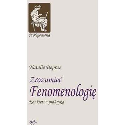 Zrozumieć Fenomenologię Zrozumieć Fenomenologię