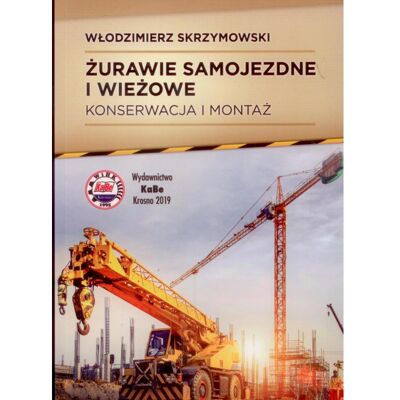 Żurawie samojezdne i wieżowe. Konserwacja i montaż Żurawie samojezdne i wieżowe. Konserwacja i montaż