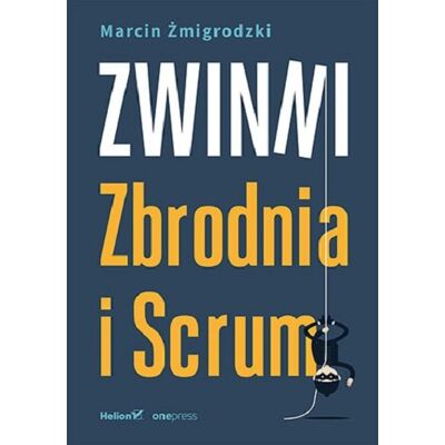 Zwinni. Zbrodnia i Scrum Zwinni. Zbrodnia i Scrum