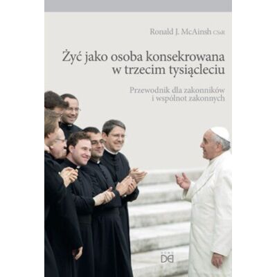 Żyć jako osoba konsekrowana w trzecim tysiącleciu Żyć jako osoba konsekrowana w trzecim tysiącleciu