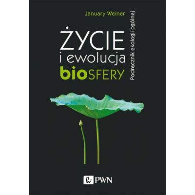 Życie i ewolucja biosfery Życie i ewolucja biosfery