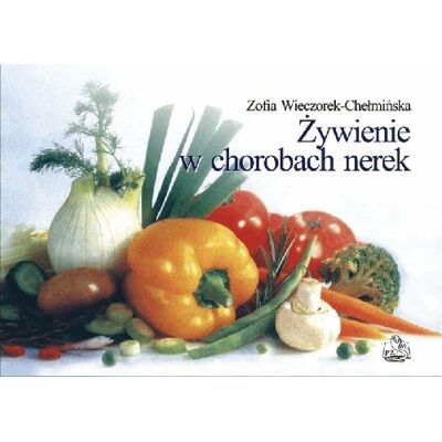 Żywienie w chorobach nerek Żywienie w chorobach nerek