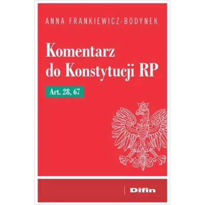 Komentarz Do Konstytucji Rp Art. 28, 67 Komentarz Do Konstytucji Rp Art. 28, 67