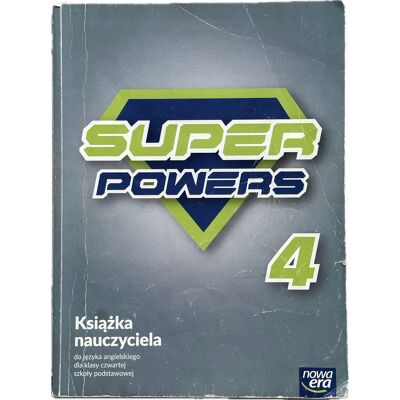Super Powers Klasa 4 Książka Nauczyciela Teachers Book Angielski Nowa Era Super Powers Klasa 4 Książka Nauczyciela Teachers Book Angielski Nowa Era