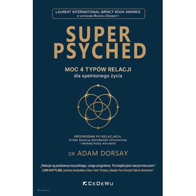Super Psyched. Moc 4 Typów Relacji Dla Spełnionego Życia Super Psyched. Moc 4 Typów Relacji Dla Spełnionego Życia
