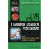 Wiley-Blackwell Hand Hygiene A Handbook For Medical Professionals