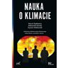 Nieoczywiste Nauka o klimacie. Mechanizm działania systemu klimatycznego. Zmiany klimatu w przeszłości i obecnie