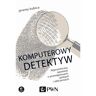 Wydawnictwo Naukowe PWN Komputerowy detektyw