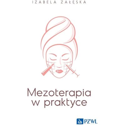 PZWL Mezoterapia w praktyce. Izabela Załęska PZWL Mezoterapia w praktyce. Izabela Załęska