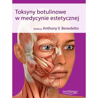 Wydawnictwo MediPage Toksyny botulinowe w medycynie estetycznej Wydawnictwo MediPage Toksyny botulinowe w medycynie estetycznej