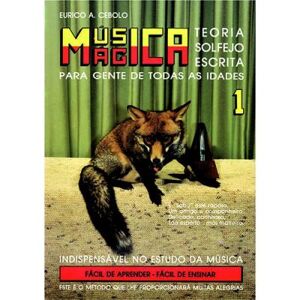 Eurico A. Cebolo Música Mágica - Livro 1: Teoria, Solfejo, Escrita Para Gente de Todas as Idades Livro de canções