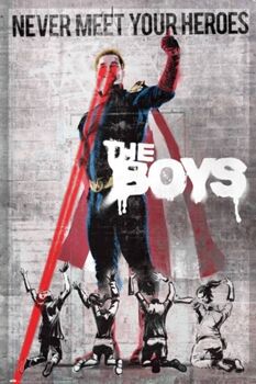 The Boys Poster Never Meet Eour Heroes