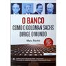 S/marca Livro O Banco, Como O Goldman Sachs Dirige O Mundo [7ª Edição] de Roche (Marc) (Português)