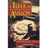 S/marca Livro A Ilha De Avalon: Mistérios Sagrados De Artur E Do Tor De Glastonbury de Mann (Nicholas R) (Português)