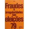 S/marca Livro Fraudes E Irregularidades Nas Eleicões 79 de Sá (Luís) E Ana Filipe ( Português )