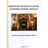 S/marca Livro A Arquitectura Religiosa Na Diocese De Miranda Do Douro (Bragança) 1545-1800 de Rodrigues Mourinho Júnior (António) ( Português )