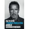 Lua De Papel Livro FAZ-TE ÚTIL - 7 REGRAS PARA A VIDA de Arnold Schwarzenegger (Português)