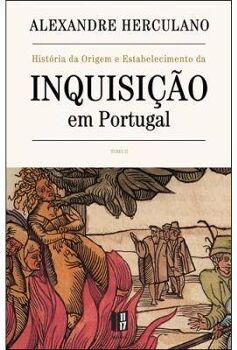 11 X 17 Livro História da Origem e Estabelecimento da Inquisição em Portugal - tomo II de Alexandre Herculano (Português)