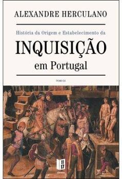 11 X 17 Livro História da Origem e Estabelecimento da Inquisição em Portugal de Alexandre Herculano (Português)