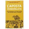 Virus Editorial Livro L'Aposta Municipalista : De Les Bullangues A Les Lluites Actuals Pels Municipis Lliures A Catalunya de Col·Lectiu Víric  Xavier Díez Rodríguez Observatorio Metropolitano De Madrid (Catalão)