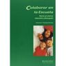 Servicio De Publicaciones - Universidad De Huelva Livro Colabora En La Escuela : Hacia Un Marco Educativo Dialogado de Francisco Josã© Pozuelos Estrada (Espanhol)