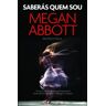 Relógio D' Água Livro Saberás Quem Sou de Megan Abbott .