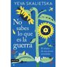 Livro No Sabes Lo Que Es La Guerra de Skaletskaya, Yeva (Castelhano)