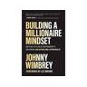 Livro Building a Millionaire Mindset: How to Use the Pillars of Entrepreneurship to Gain, Maintain, and Sustain Long-Lasting Wealth (Inglês)