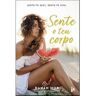 Livro Sente o Teu Corpo - Sente-te Sexy, Sente-te Viva de Danah Mor (Português)