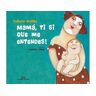 Galaxia Livro Mamá, Ti Si Que Me Entendes! de Teresa Moure (Galego)