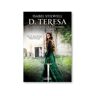 Livros Horizonte Livro D. Teresa - Uma Mulher Que Não Abriu Mão do Poder de Isabel Stilwell (Português)