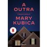 Livro Outra Um Thriller Psicologico Repleto de Revirav de Kubica, Mary ( Português-Brasil )