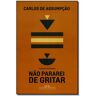 Livro Nao Pararei de Gritar de Assumpcao, Carlos De ( Português-Brasil )