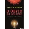 Livro Obvio Que Ignoramos O Faro Editorial de PETRY, JACOB (Português-Brasil)