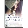 Livro Ligeiramente Casados Os Bedwyns Lv. 01 de BALOGH, MARY (Português-Brasil)