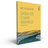 Livro Daqui Ate O Mar Amarelo e Outros Contos de PIZZOLATTO, NIC (Português-Brasil)