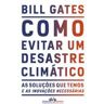 Livro Como Evitar Um Desastre Climatico de GATES, BILL (Português-Brasil)