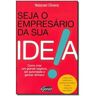 Livro Seja O Empresario Da Sua Ideia de OLIVEIRA, NATANAEL (Português-Brasil)