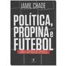 Livro Politica Propina e Futebol de CHADE, JAMIL (Português-Brasil)