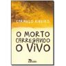 Livro Morto Carregando O Vivo O de RIBEIRO, CARMELO ( Português-Brasil )