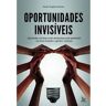 Livro Oportunidades Invisiveis de NUNES, PAULO ROGERIO ( Português-Brasil )