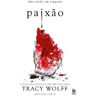 Livro Paixao Alto Astral de WOLFF, TRACY ( Português-Brasil )