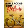 Livro Duas Rodas e Um Destino de TILMANN, CHRISTIANE ( Português-Brasil )