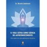 Livro Livro O Yoga-Sutra Como Ciência Do Autoconhecimento de Ricardo Lindemann (Português) de Ricardo Lindemann ( Português )