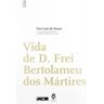 Livro Vida De D. Frei Bartolomeu Dos Martires de Frei Luis De Sousa (Português)