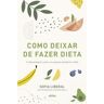 Arena Livro Como Deixar de Fazer Dieta .