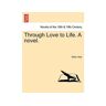 British Library, Historical Print Editions Livro Through Love To Life. A Novel. de Gillan Vase (Inglês)