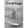 Lulu.Com Livro A Cold Logic de Gerry Mackey (Inglês)